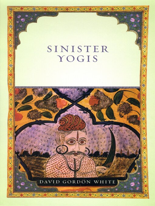 Title details for Sinister Yogis by David Gordon White - Available